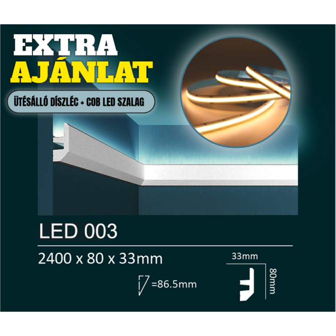 EXTRA kedvezmény csomag - LED003 rejtett világításos díszléc + COB LED szalag
